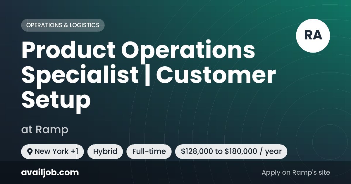 Product Operations Specialist | Customer Setup job at Ramp in New York
