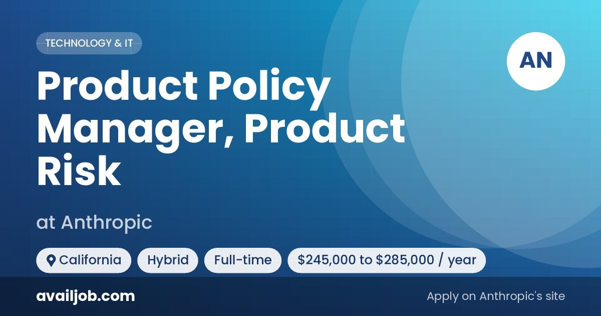 Product Policy Manager, Product Risk job at Anthropic in California