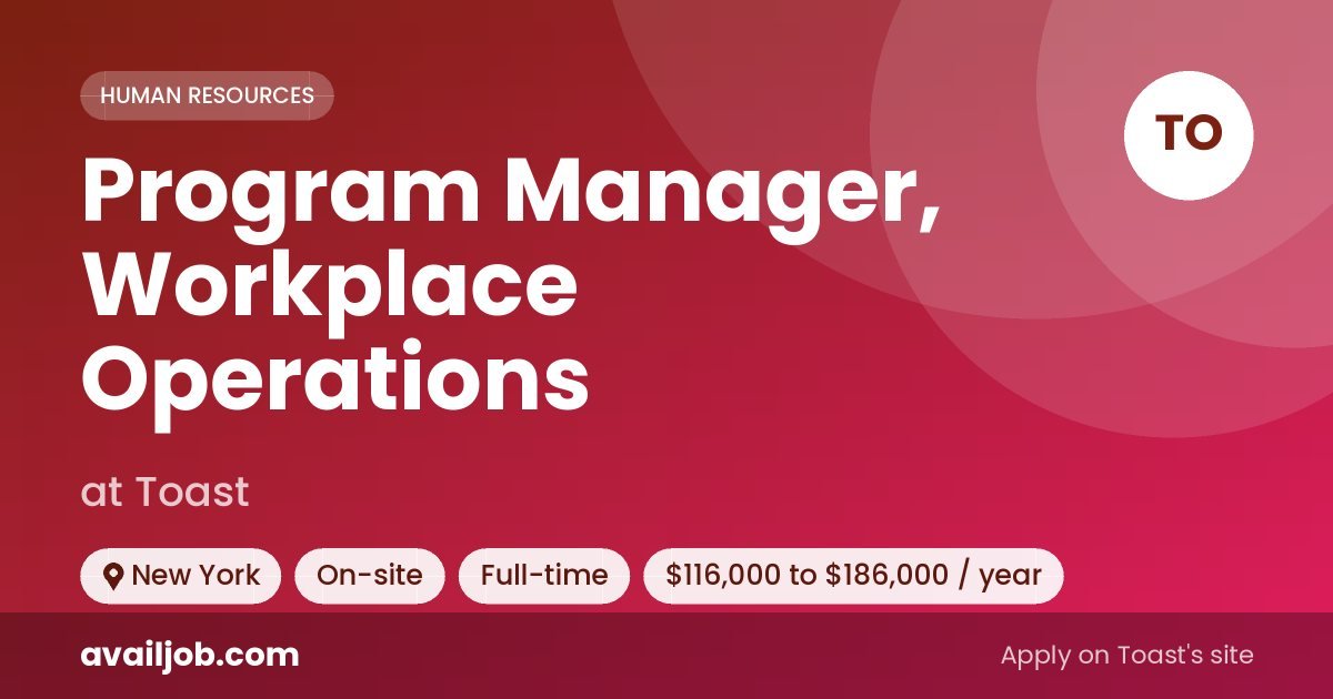 Program Manager, Workplace Operations job at Toast in New York