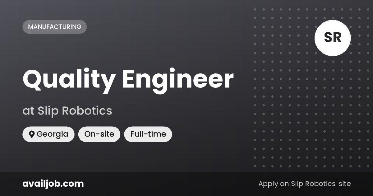 Quality Engineer job at Slip Robotics in Georgia