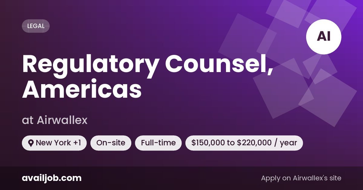 Regulatory Counsel, Americas job at Airwallex in New York
