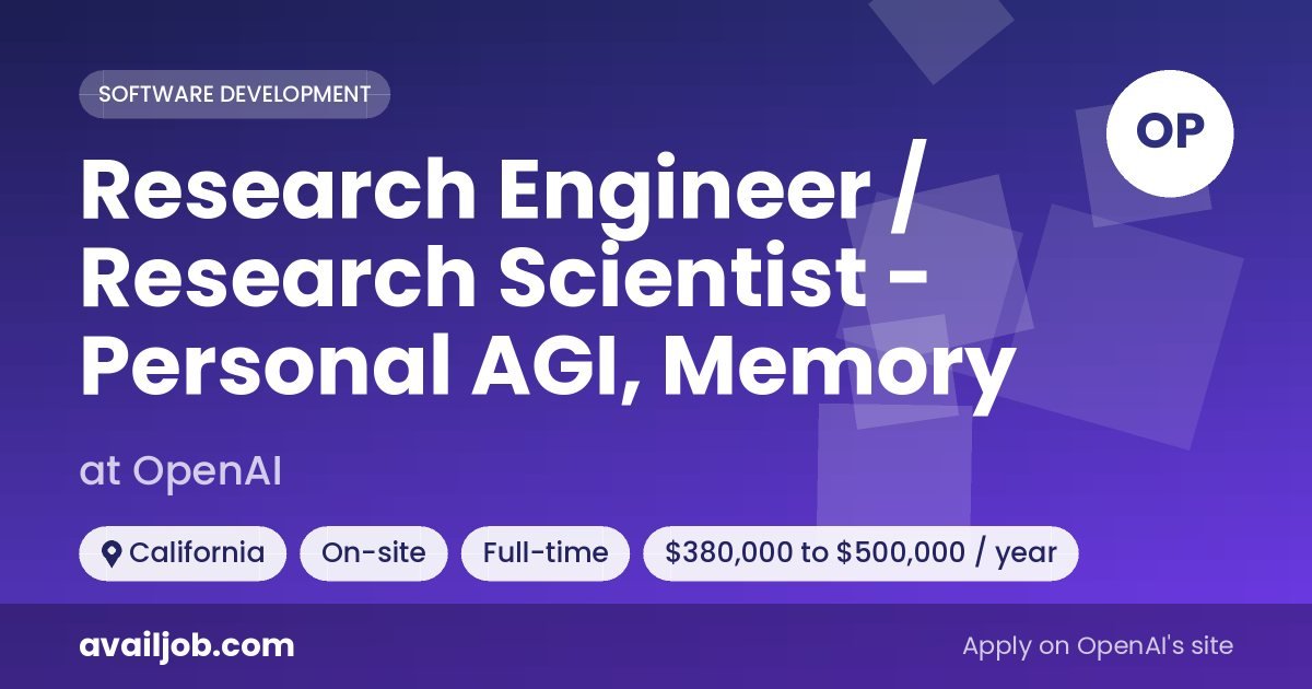 Research Engineer / Research Scientist - Personal AGI, Memory job at OpenAI in California