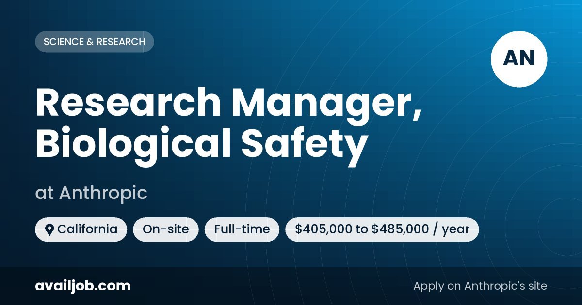 Research Manager, Biological Safety job at Anthropic in California