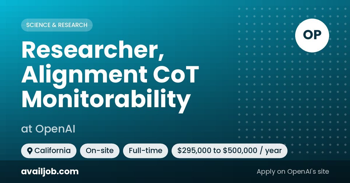 Researcher, Alignment CoT Monitorability job at OpenAI in California