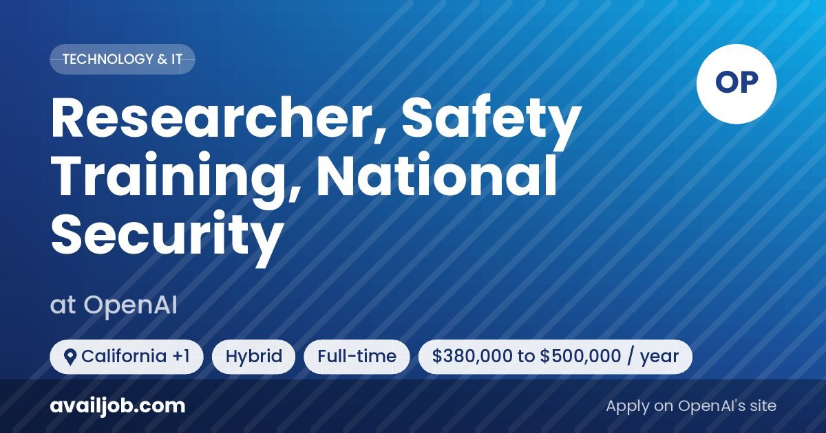 Researcher, Safety Training, National Security job at OpenAI in California