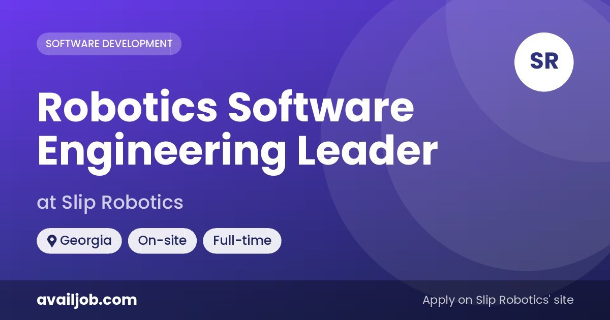 Robotics Software Engineering Leader job at Slip Robotics in Georgia