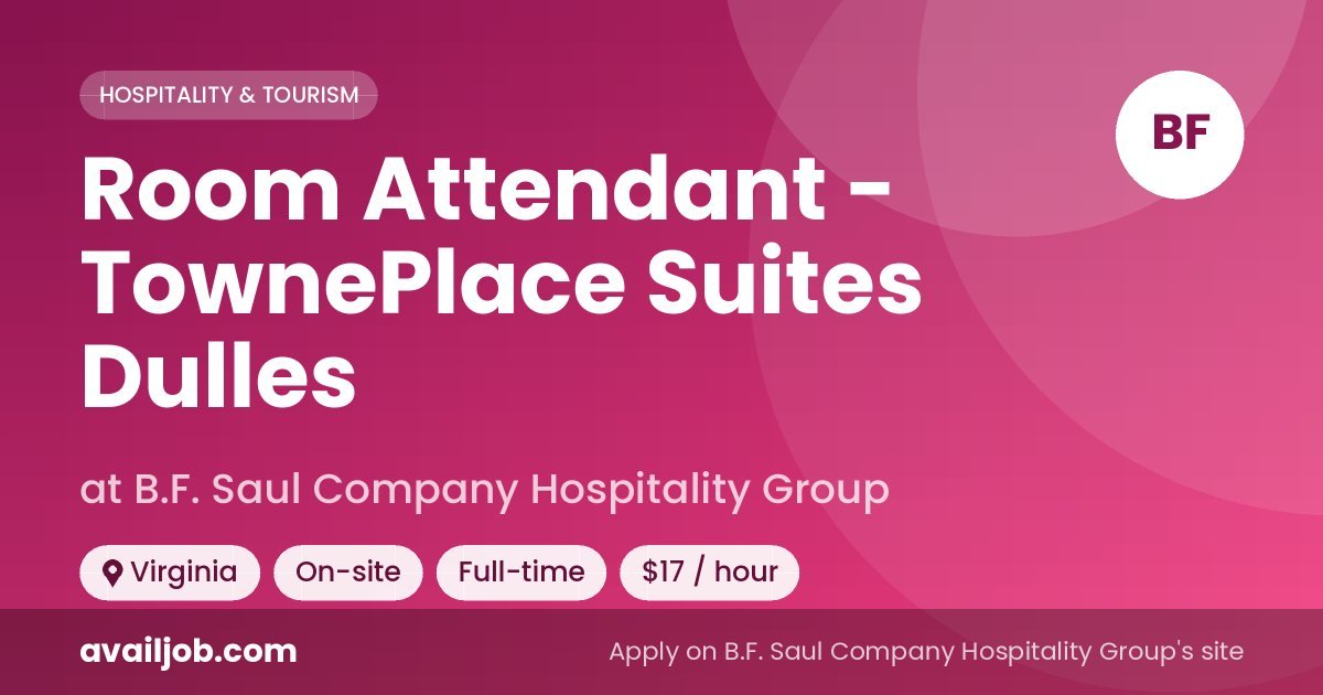 Room Attendant - TownePlace Suites Dulles job at B.F. Saul Company Hospitality Group in Virginia