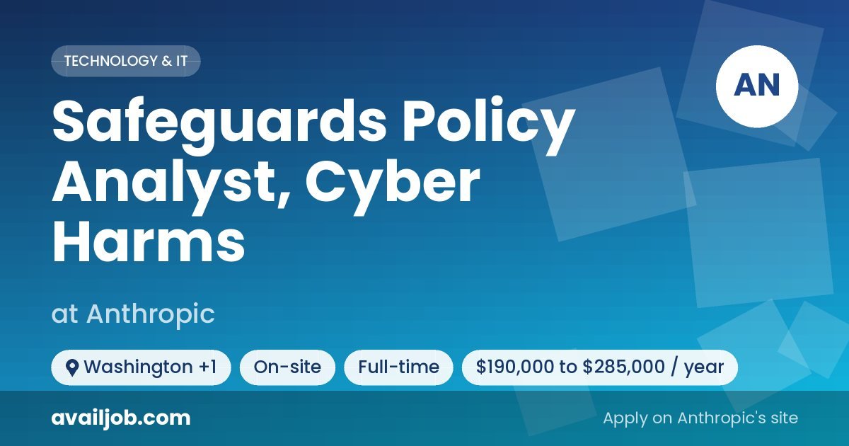 Safeguards Policy Analyst, Cyber Harms job at Anthropic in Washington