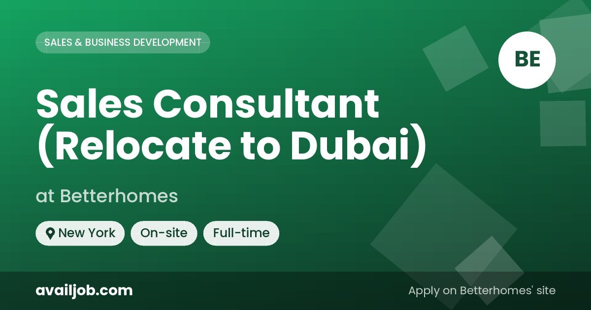 Sales Consultant (Relocate to Dubai) job at Betterhomes in New York