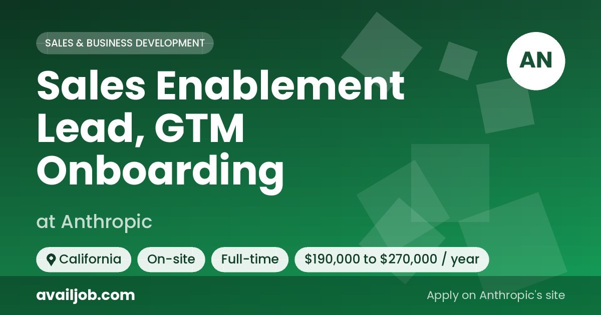 Sales Enablement Lead, GTM Onboarding job at Anthropic in California