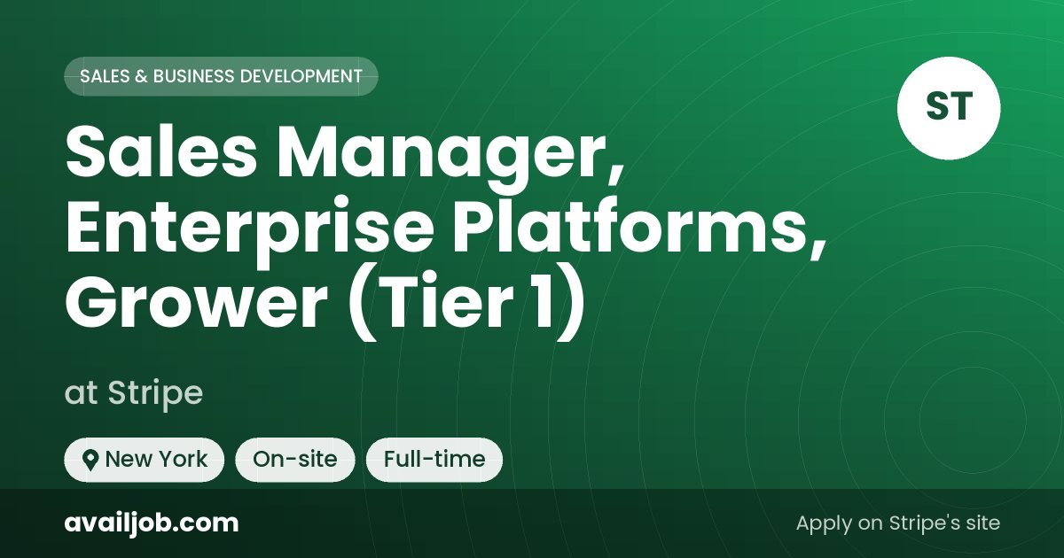Sales Manager, Enterprise Platforms, Grower (Tier 1) job at Stripe in New York