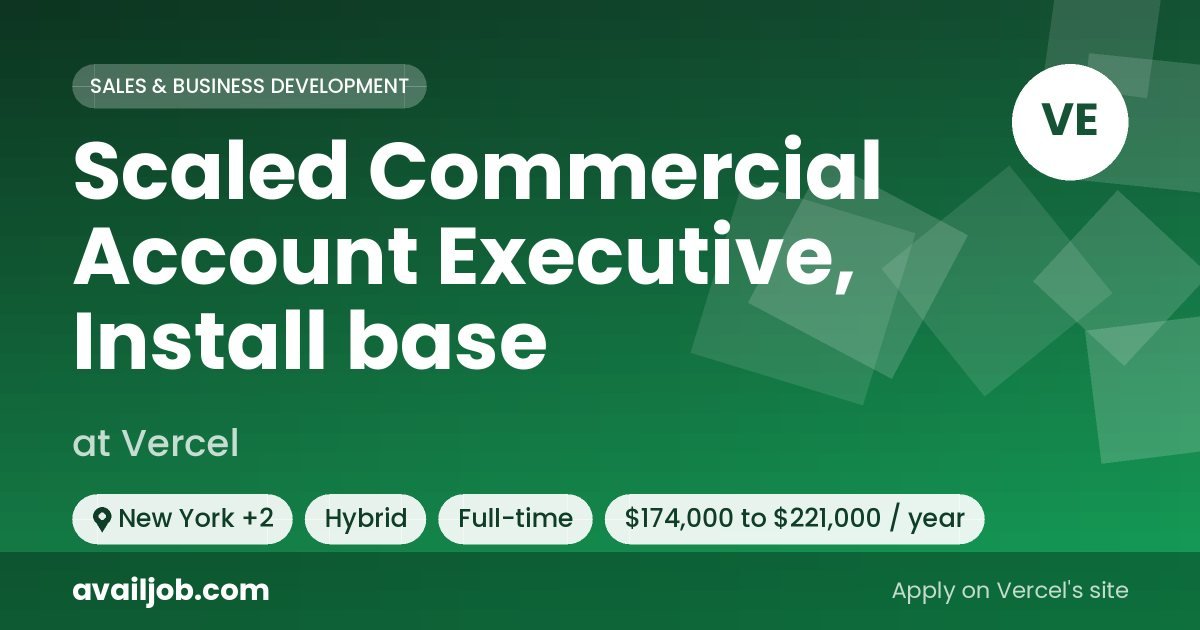 Scaled Commercial Account Executive, Install base job at Vercel in New York