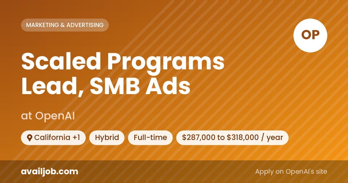 Scaled Programs Lead, SMB Ads job at OpenAI in California