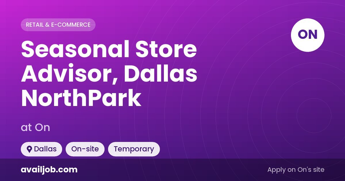 Seasonal Store Advisor, Dallas NorthPark job at On in Dallas