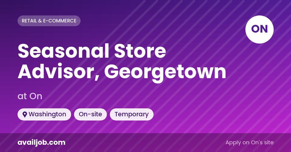 Seasonal Store Advisor, Georgetown job at On in Washington