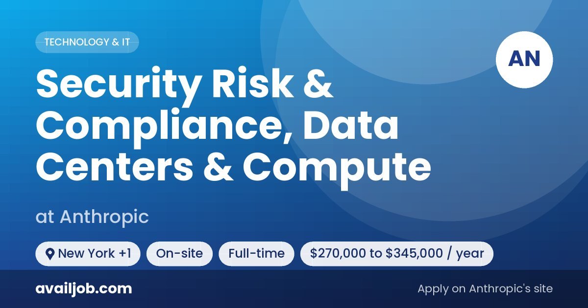 Security Risk & Compliance, Data Centers & Compute job at Anthropic in New York