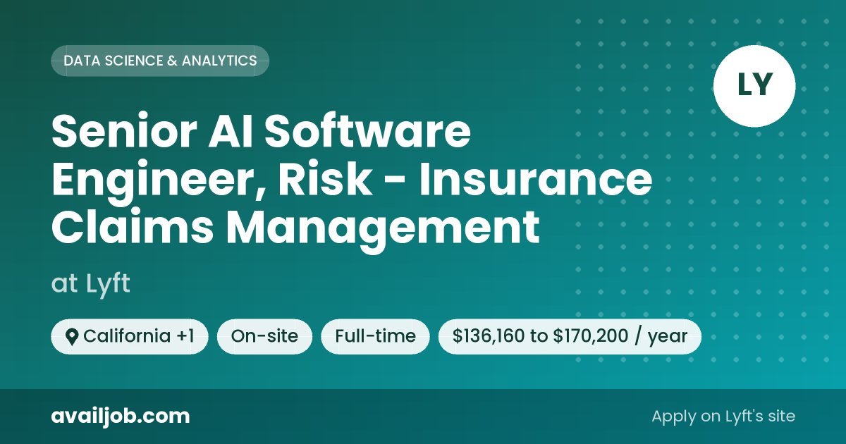 Senior AI Software Engineer, Risk - Insurance Claims Management job at Lyft in California