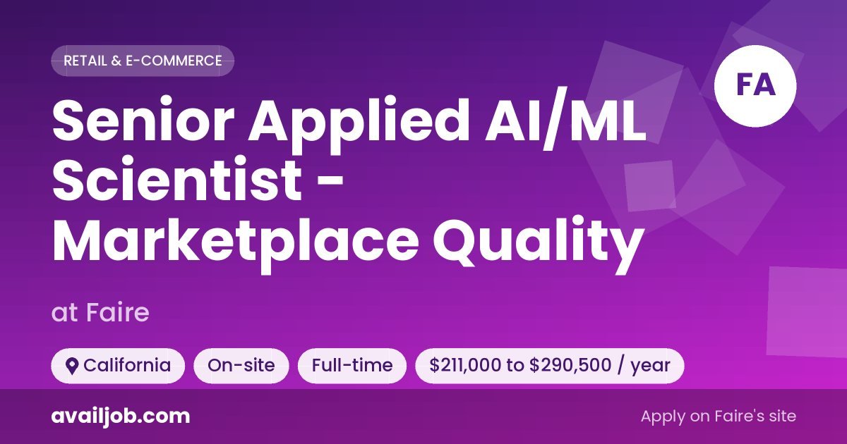 Senior Applied AI/ML Scientist - Marketplace Quality job at Faire in California