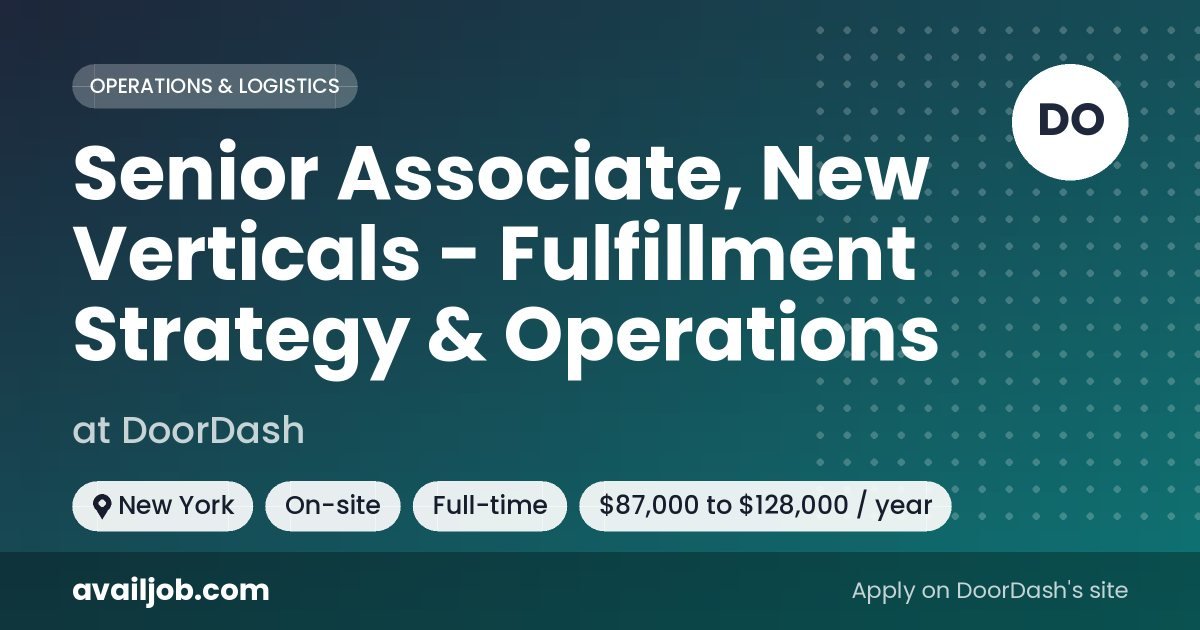 Senior Associate, New Verticals - Fulfillment Strategy & Operations job at DoorDash in New York