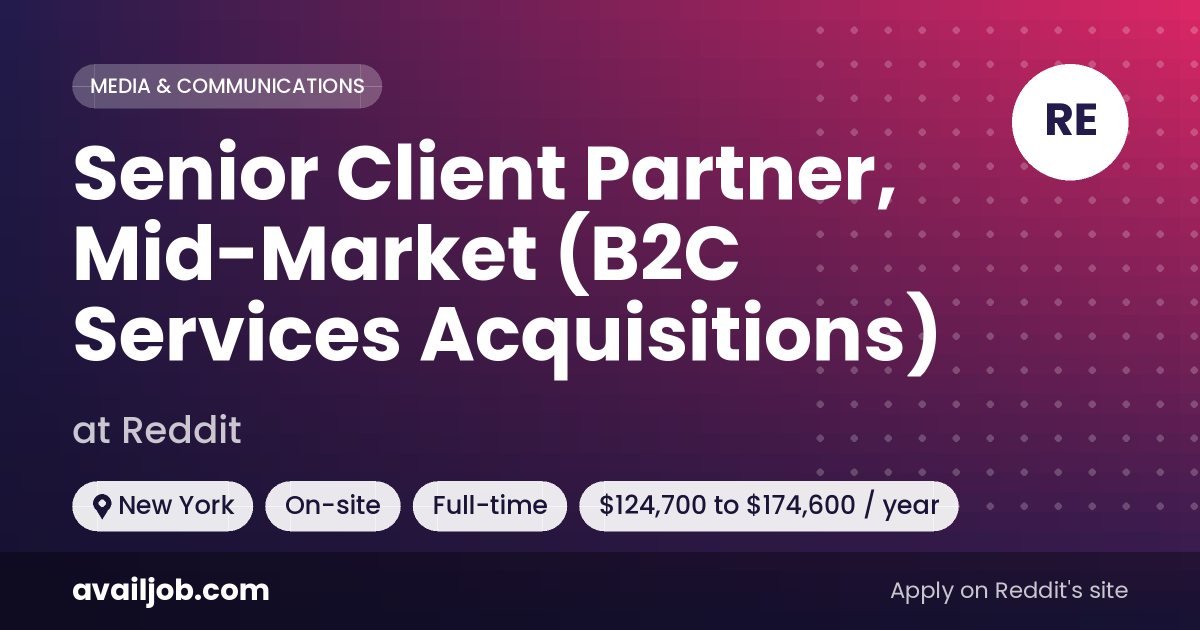 Senior Client Partner, Mid-Market (B2C Services Acquisitions) job at Reddit in New York