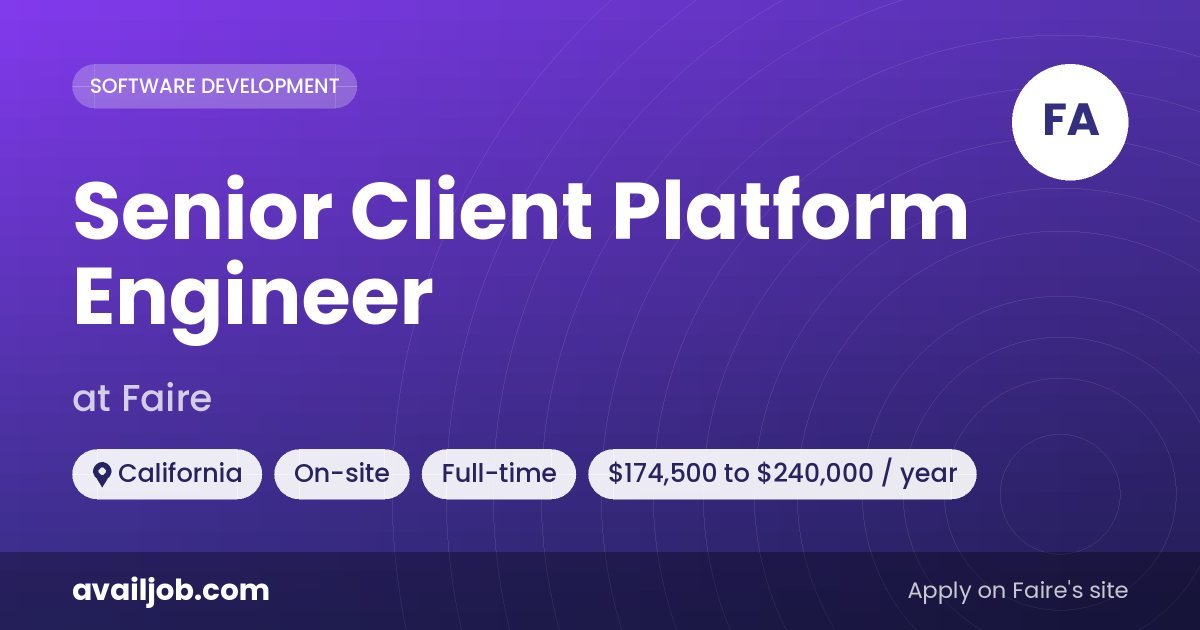 Senior Client Platform Engineer job at Faire in California