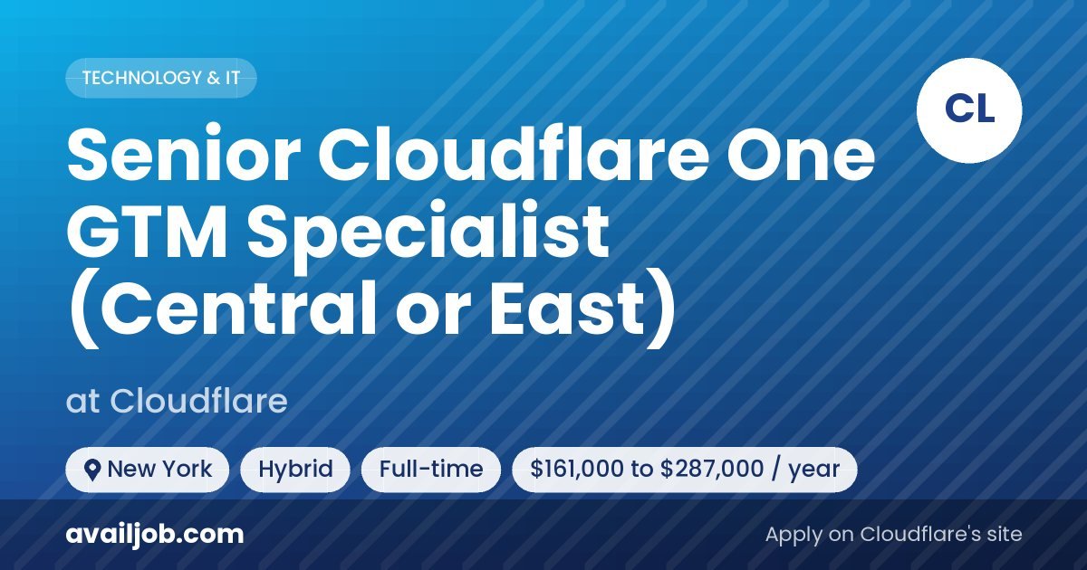 Senior Cloudflare One GTM Specialist (Central or East) job at Cloudflare in New York