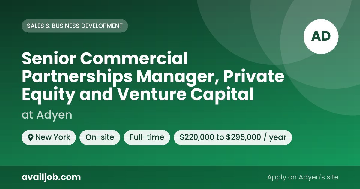Senior Commercial Partnerships Manager, Private Equity and Venture Capital job at Adyen in New York