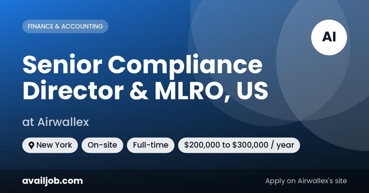 Senior Compliance Director & MLRO, US job at Airwallex in New York