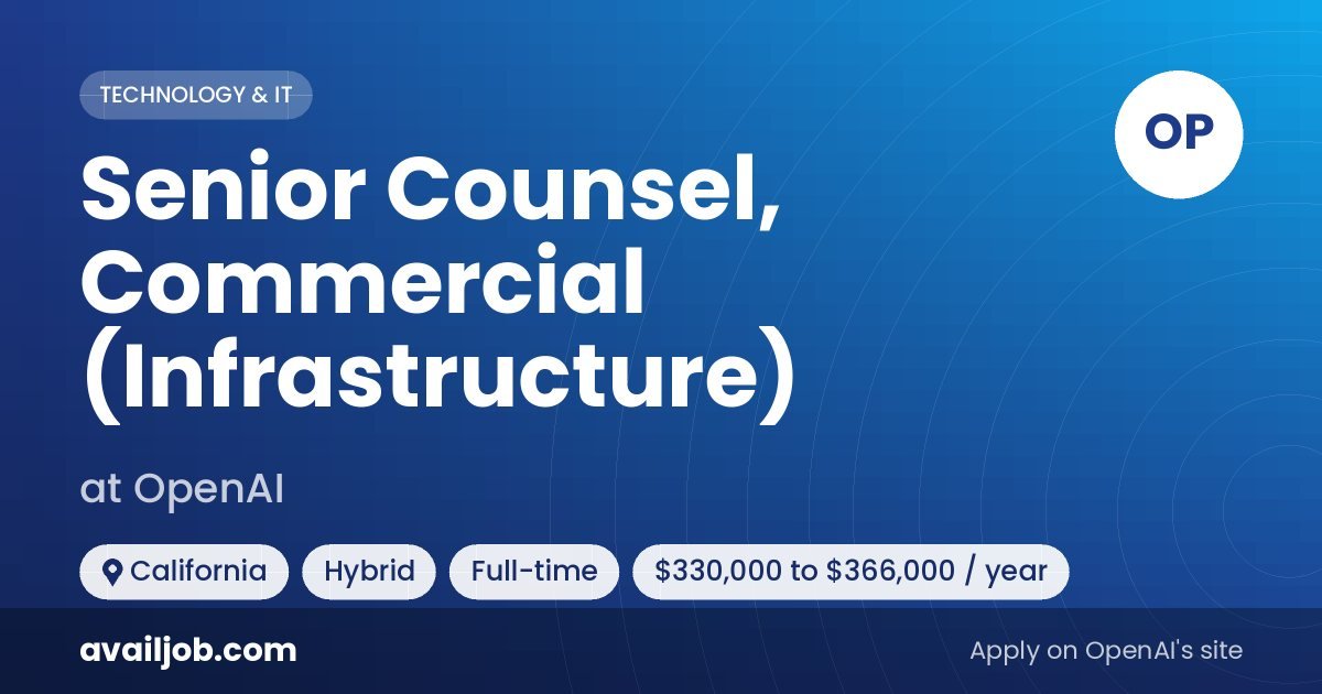 Senior Counsel, Commercial (Infrastructure) job at OpenAI in California