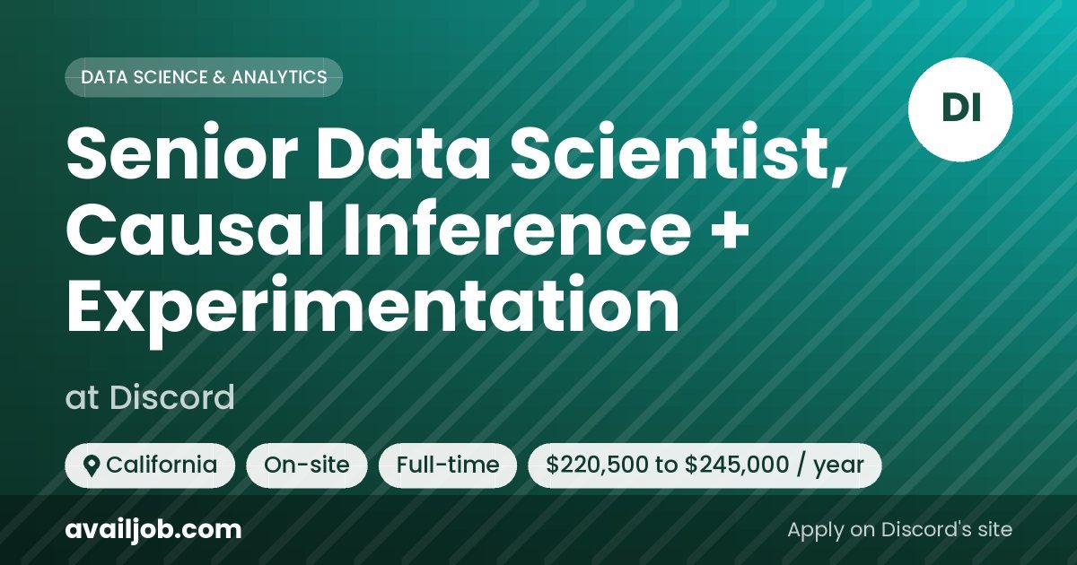 Senior Data Scientist, Causal Inference + Experimentation job at Discord in California