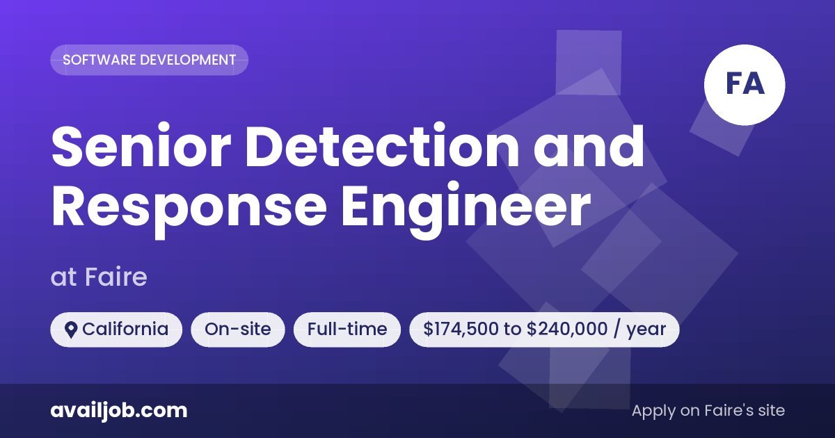 Senior Detection and Response Engineer job at Faire in California