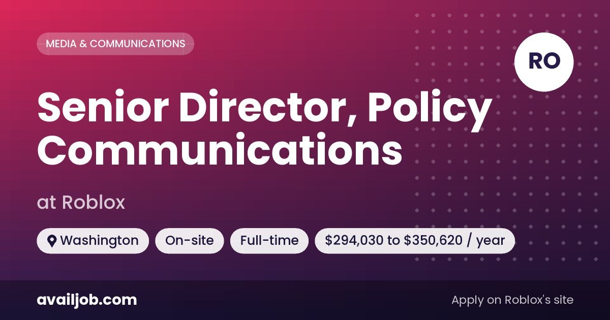 Senior Director, Policy Communications job at Roblox in Washington