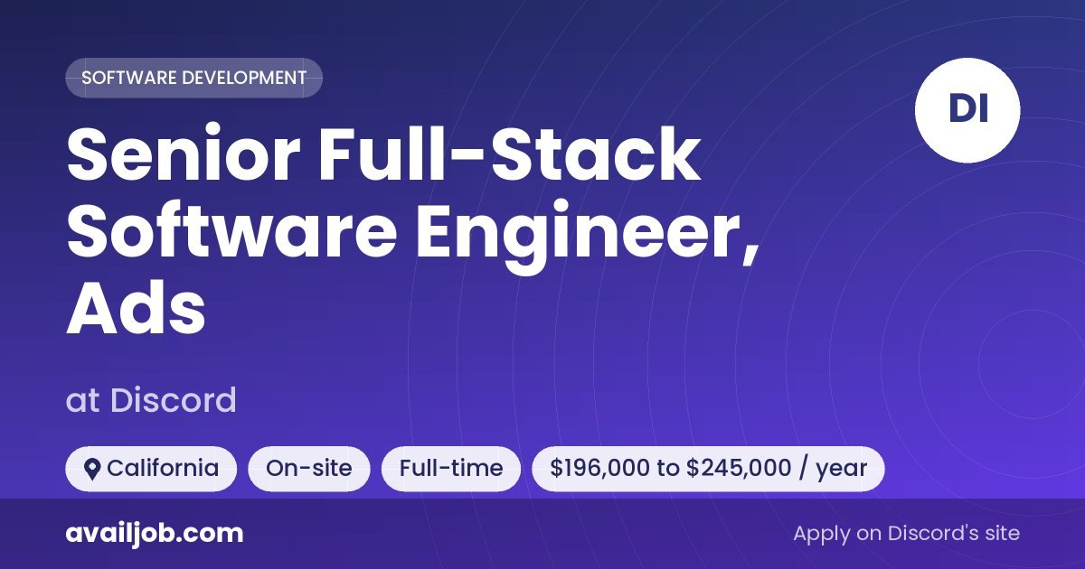 Senior Full-Stack Software Engineer, Ads job at Discord in California