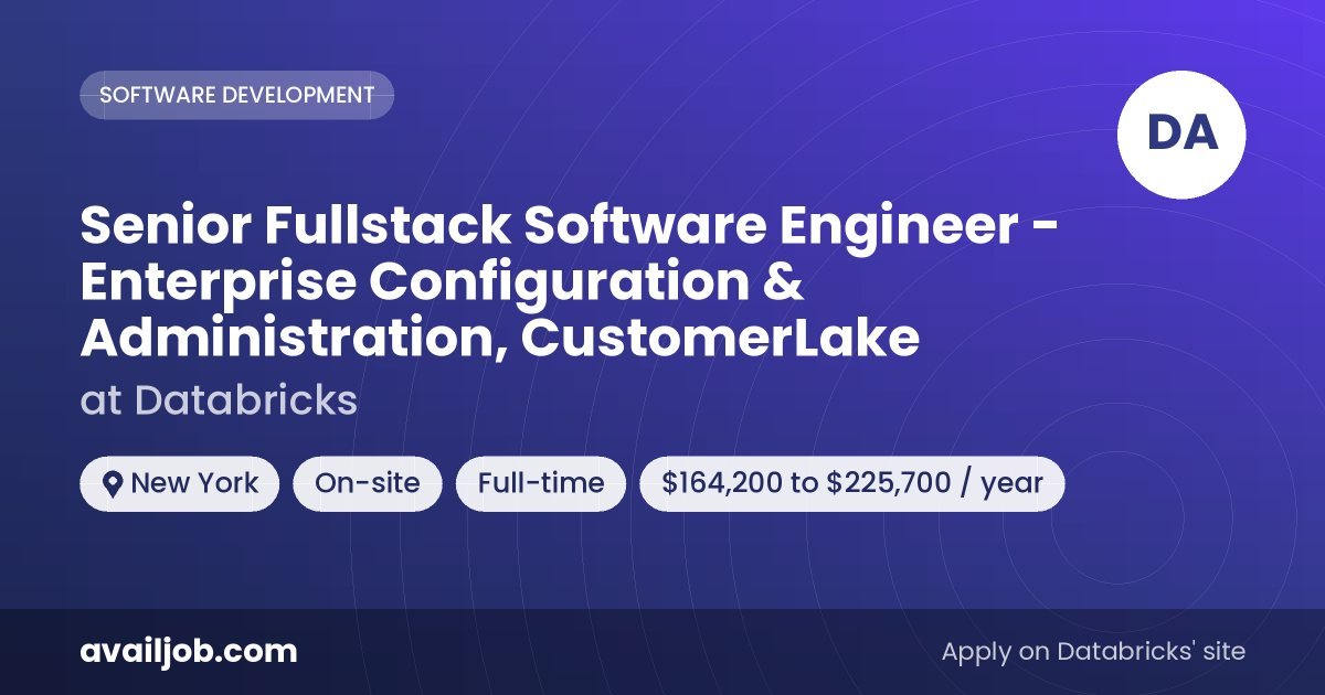 Senior Fullstack Software Engineer - Enterprise Configuration & Administration, CustomerLake job at Databricks in New York