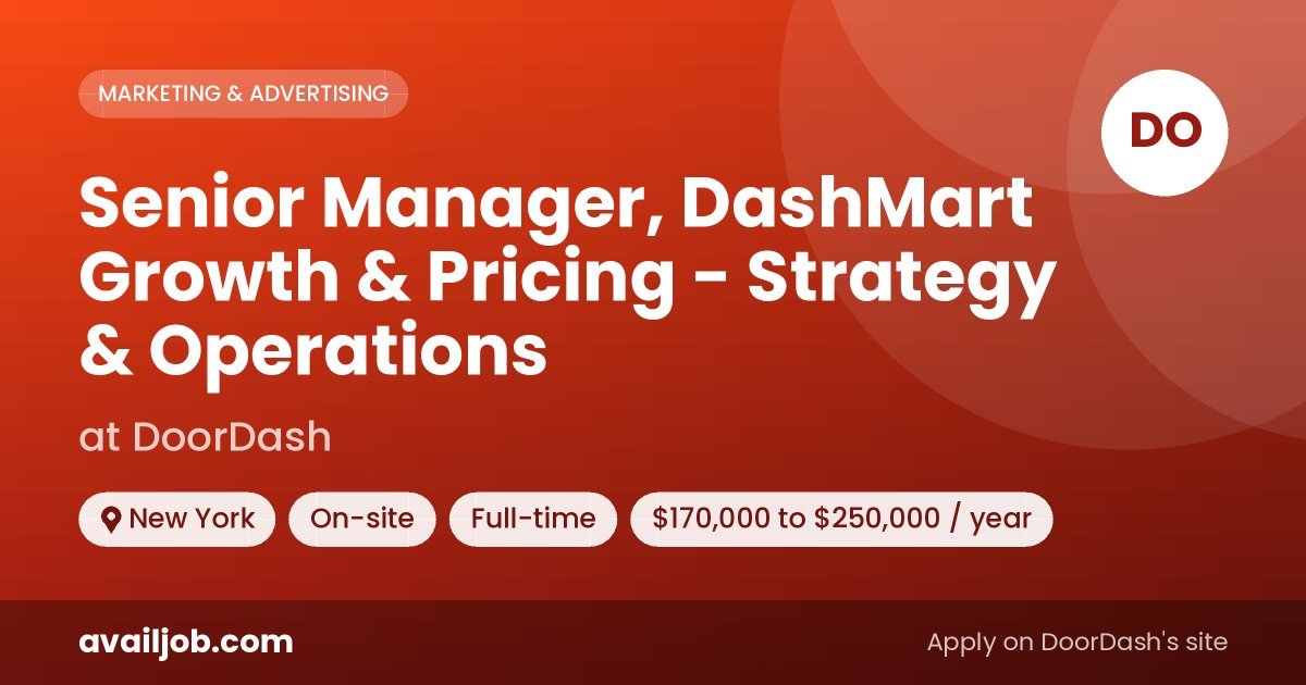 Senior Manager, DashMart Growth & Pricing - Strategy & Operations job at DoorDash in New York