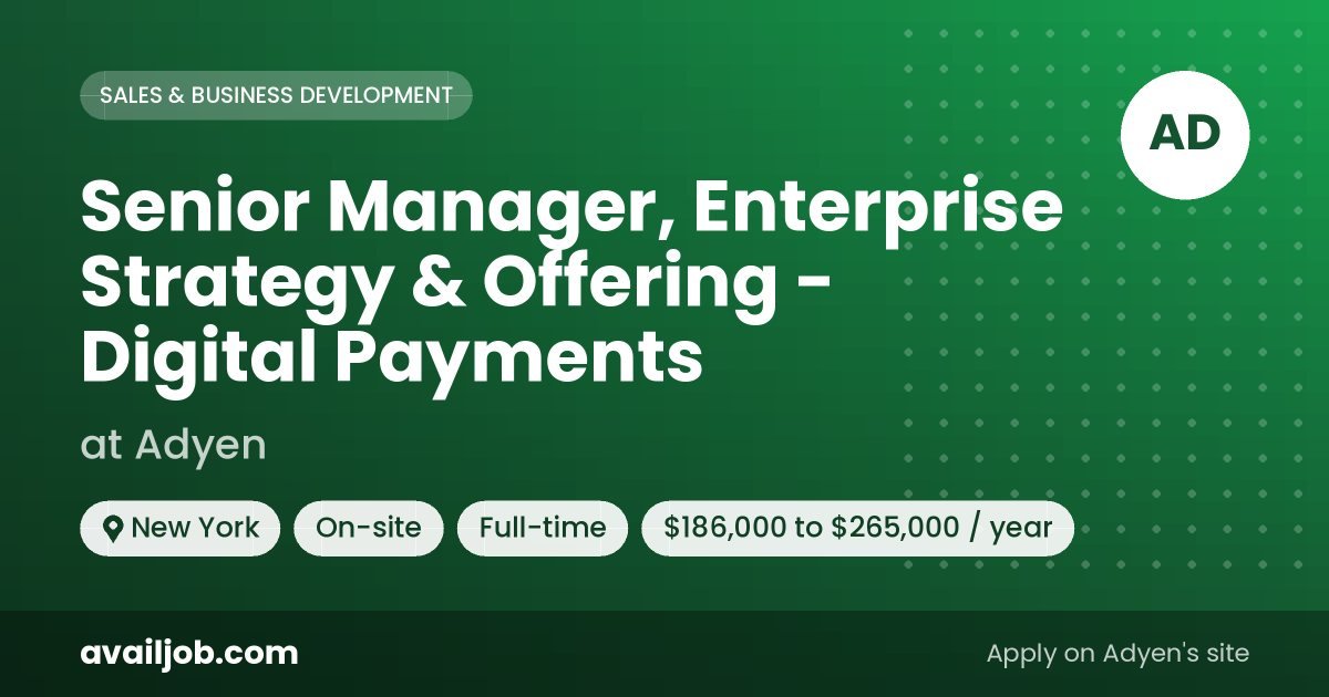 Senior Manager, Enterprise Strategy & Offering - Digital Payments job at Adyen in New York