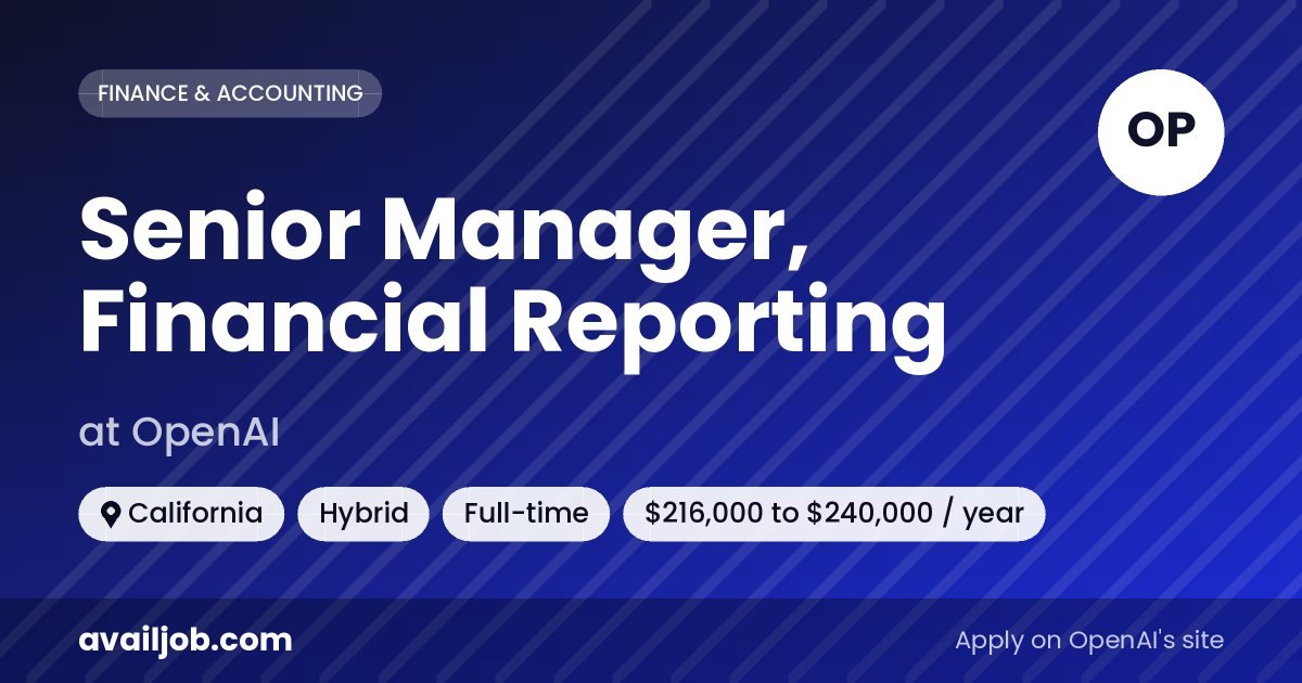 Senior Manager, Financial Reporting job at OpenAI in California