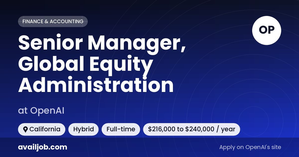 Senior Manager, Global Equity Administration job at OpenAI in California