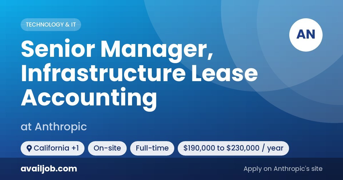 Senior Manager, Infrastructure Lease Accounting job at Anthropic in California