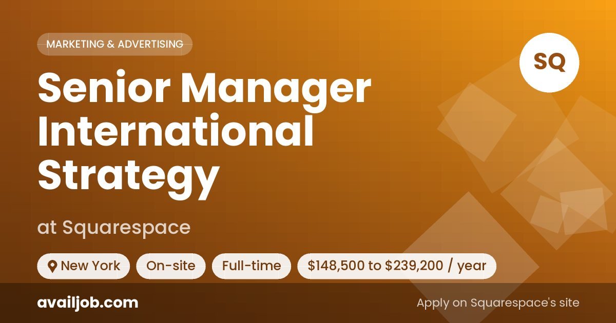 Senior Manager International Strategy job at Squarespace in New York