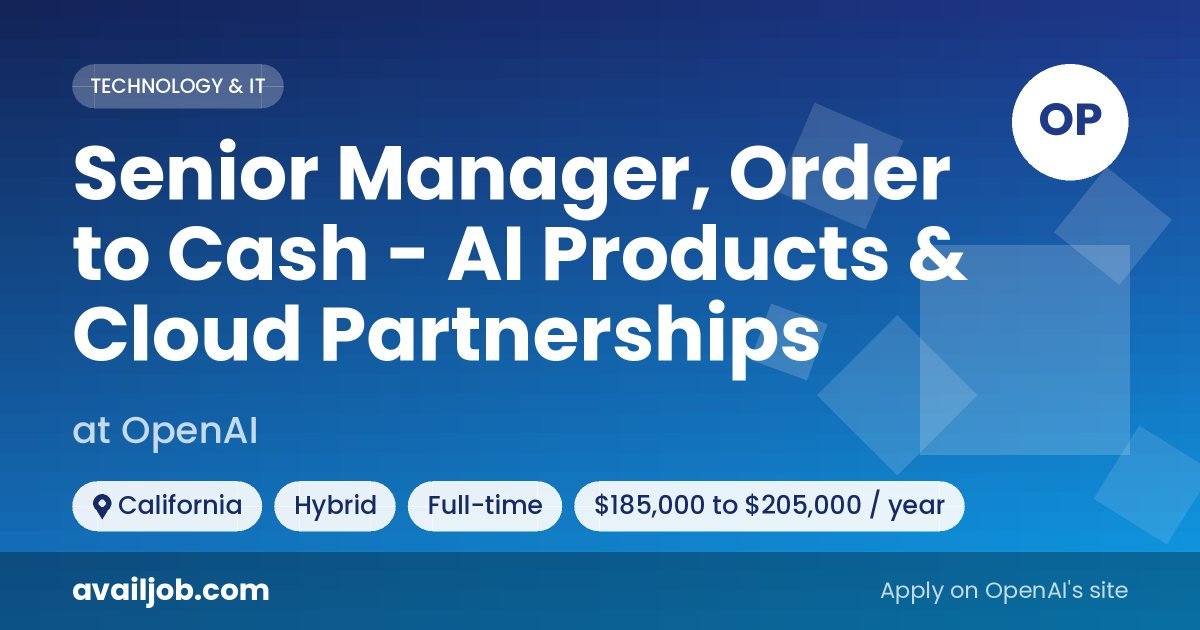 Senior Manager, Order to Cash - AI Products & Cloud Partnerships job at OpenAI in California