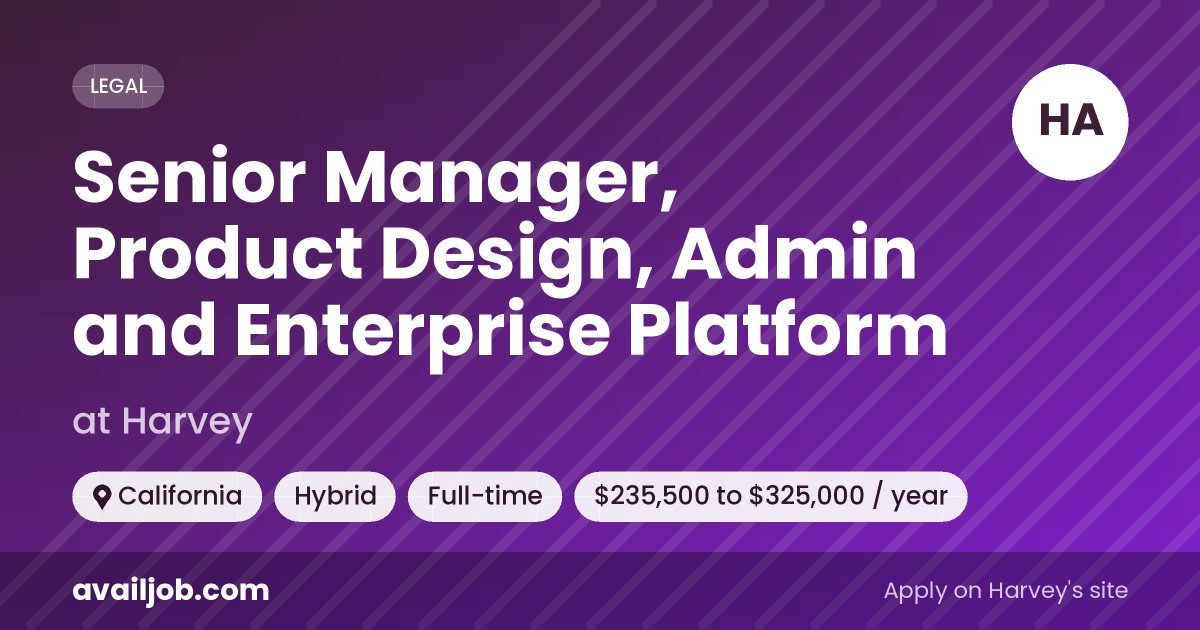 Senior Manager, Product Design, Admin and Enterprise Platform job at Harvey in California