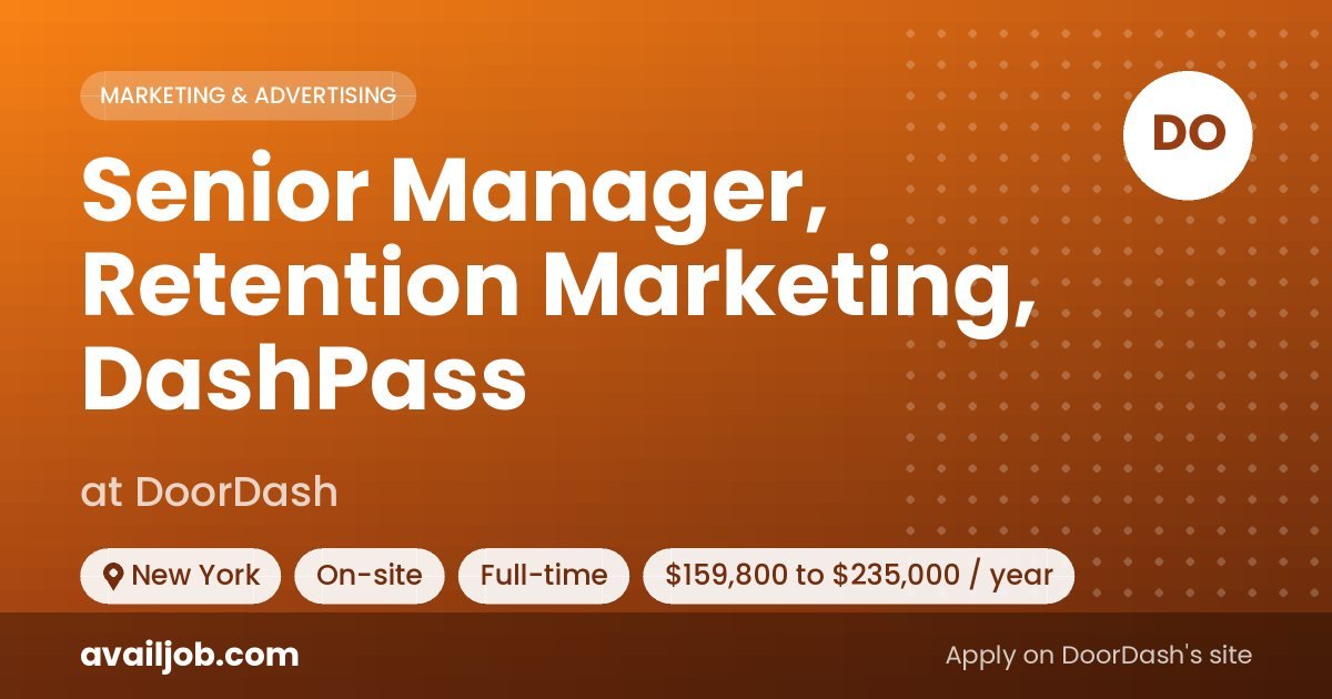 Senior Manager, Retention Marketing, DashPass job at DoorDash in New York
