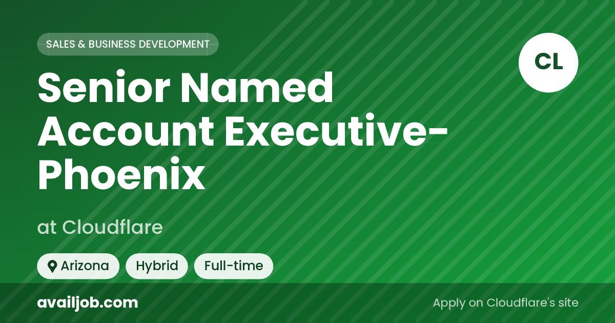 Senior Named Account Executive- Phoenix job at Cloudflare in Arizona