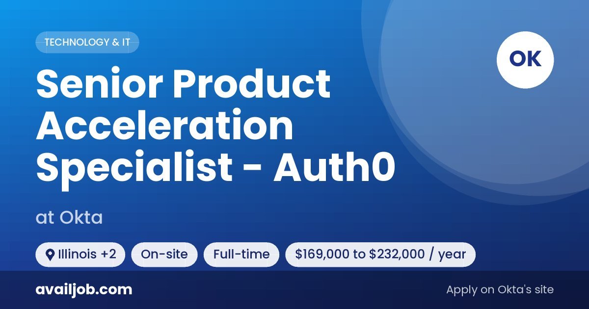 Senior Product Acceleration Specialist - Auth0 job at Okta in Illinois