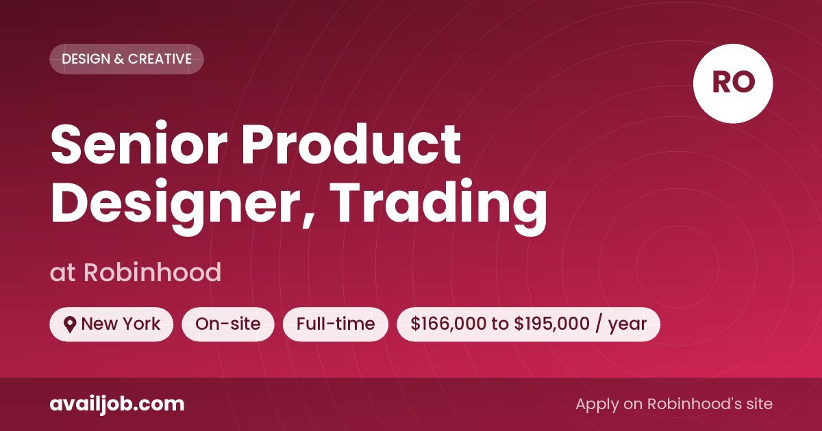 Senior Product Designer, Trading job at Robinhood in New York