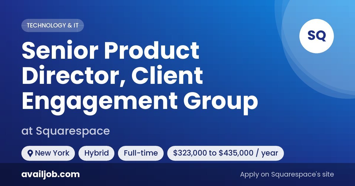 Senior Product Director, Client Engagement Group job at Squarespace in New York