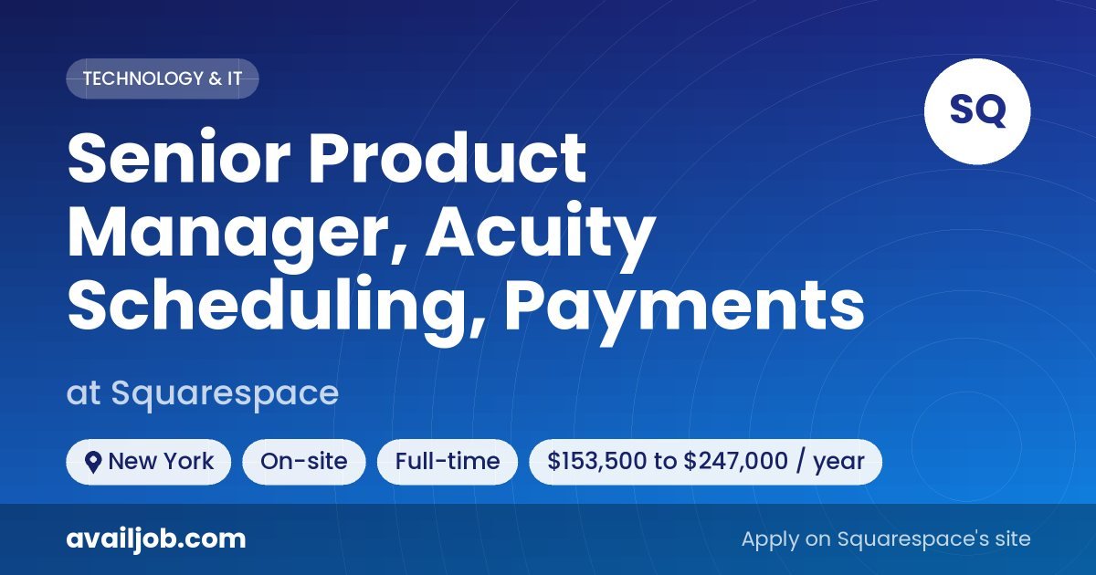 Senior Product Manager, Acuity Scheduling, Payments job at Squarespace in New York