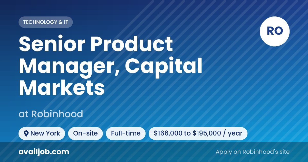 Senior Product Manager, Capital Markets job at Robinhood in New York