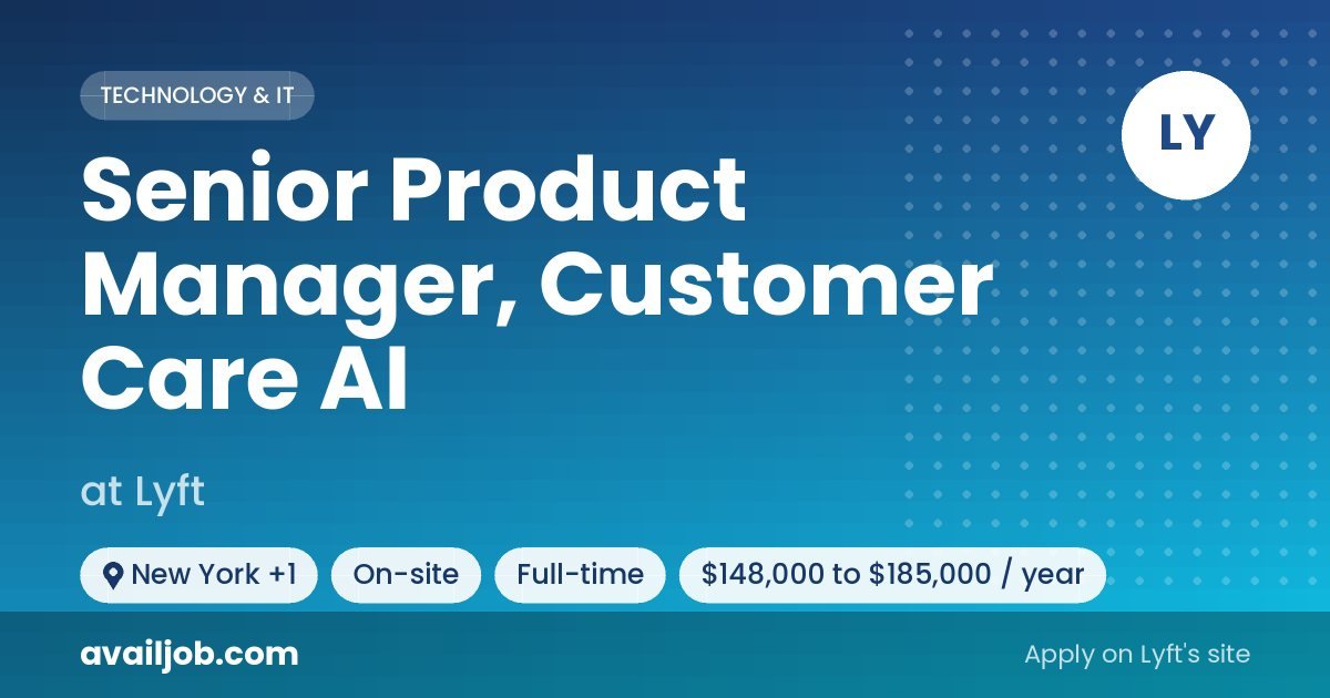 Senior Product Manager, Customer Care AI job at Lyft in New York